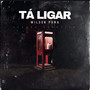 Tá Ligar (Versão Acústica) [Explicit]