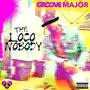 The Loco Nobody (Explicit)