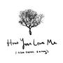 How You Love Me (The Tree Song)