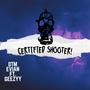 CERTIFIED SHOOTER! (feat. Geezyy) [Explicit]