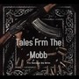 Tales Frm The Mobb, Vol. 1 (Explicit)