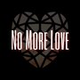 No More Love (Explicit)