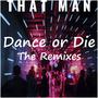 Dance Or Die (The Remixes)
