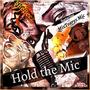 Hold the Mic (feat. MizTearyz Mic)