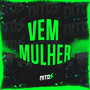 VEM MULHER (Explicit)