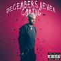 Decembers Never Coming (feat. Dylnn) [Explicit]