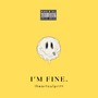 I'm Fine. (Explicit)