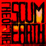 The Scum Of The Earth