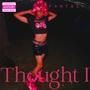 Thought I (feat. Montèupnext) [Explicit]