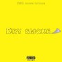 Dry Smoke (Explicit)