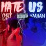 Hate Us (feat. Ynotlwc) [Explicit]