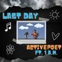 Last Day (feat. 1 A.M.) [Explicit]