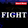 FIGHT (Hard Bass)