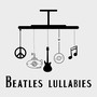 Beatles Lullabies