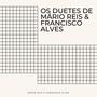 Os Duetes de Mário Reis & Francisco Alves