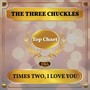 Times Two, I Love You (Billboard Hot 100 - No 67)