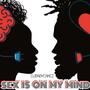 SEX IS ON MY MIND (REMASTERED)