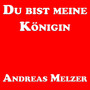 Du Bist Meine Königin