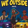 Akol (We Outside) [Explicit]