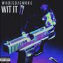 Wit It (Explicit)