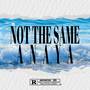 Not The Same (Explicit)