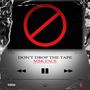 Don't Drop The Tape (Explicit)