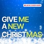 Give Me A New Christmas