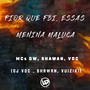 Pior Que Fbi, Essas Menina Maluca (Explicit)