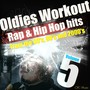 Oldies Workout, Vol. 5 (Rap and Hip Hop hits from the 80's, 90's, and 2000's)