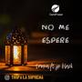 No Me espere