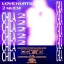 Love Hurts 2 Much (Explicit)