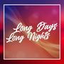 Long Days Long Nights (feat. CRSCNT)