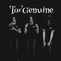 Too Genuine (Explicit)