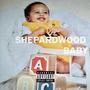 Shepardwood Baby (Explicit)