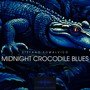 Midnight Crocodile Blues