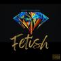 Fetish (feat. King Marino) [Explicit]