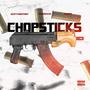 CHOPSTICKS (feat. RTGmenaxe & Chxppo) [Explicit]