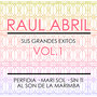 Raul Abril Sus Grandes Exitos Vol.1