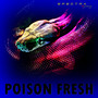 Poison Fresh