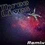 Three Lives (Remix)