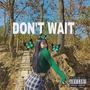 Don't wait (Explicit)