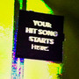 YOUR HIT SONG STARTS HERE (Explicit)