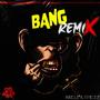 BANG (feat. THE EP) [REMIX]