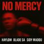NO MERCY (feat. BLADE SA & SIDY MADOU)