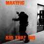 Kid That Did (Premier) [Explicit]