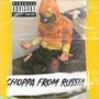 Choppa From Russia (Explicit)