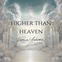 HIGHER THAN HEAVEN