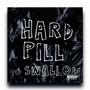 Hard Pill To Swallow (Explicit)