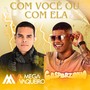 com você ou com ela (Explicit)