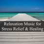 Relaxation Music for Stress Relief and Healing - Soothing Sounds for Better Mental Health, Deep Focus, Pefect Sleep, Concentration and Study